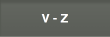 V - Z